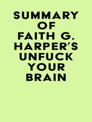 cover image of Summary of Faith G. Harper's Unfuck Your Brain